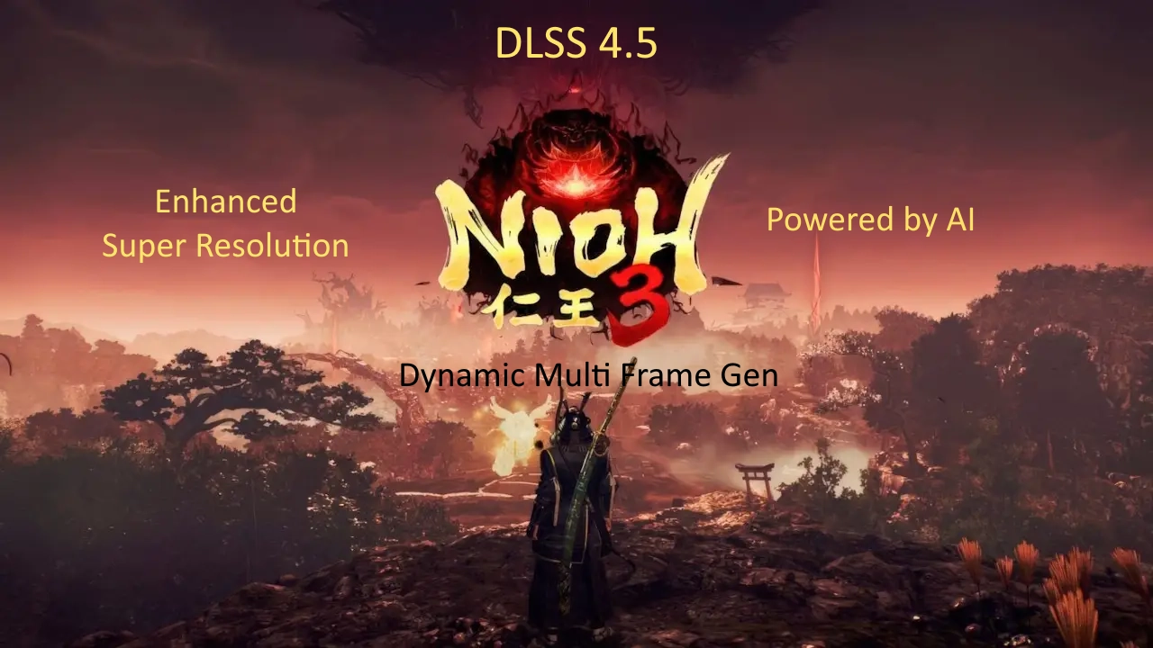 NIOH 3 - сравнение настроек DLSS 4 против DLSS 4.5 
