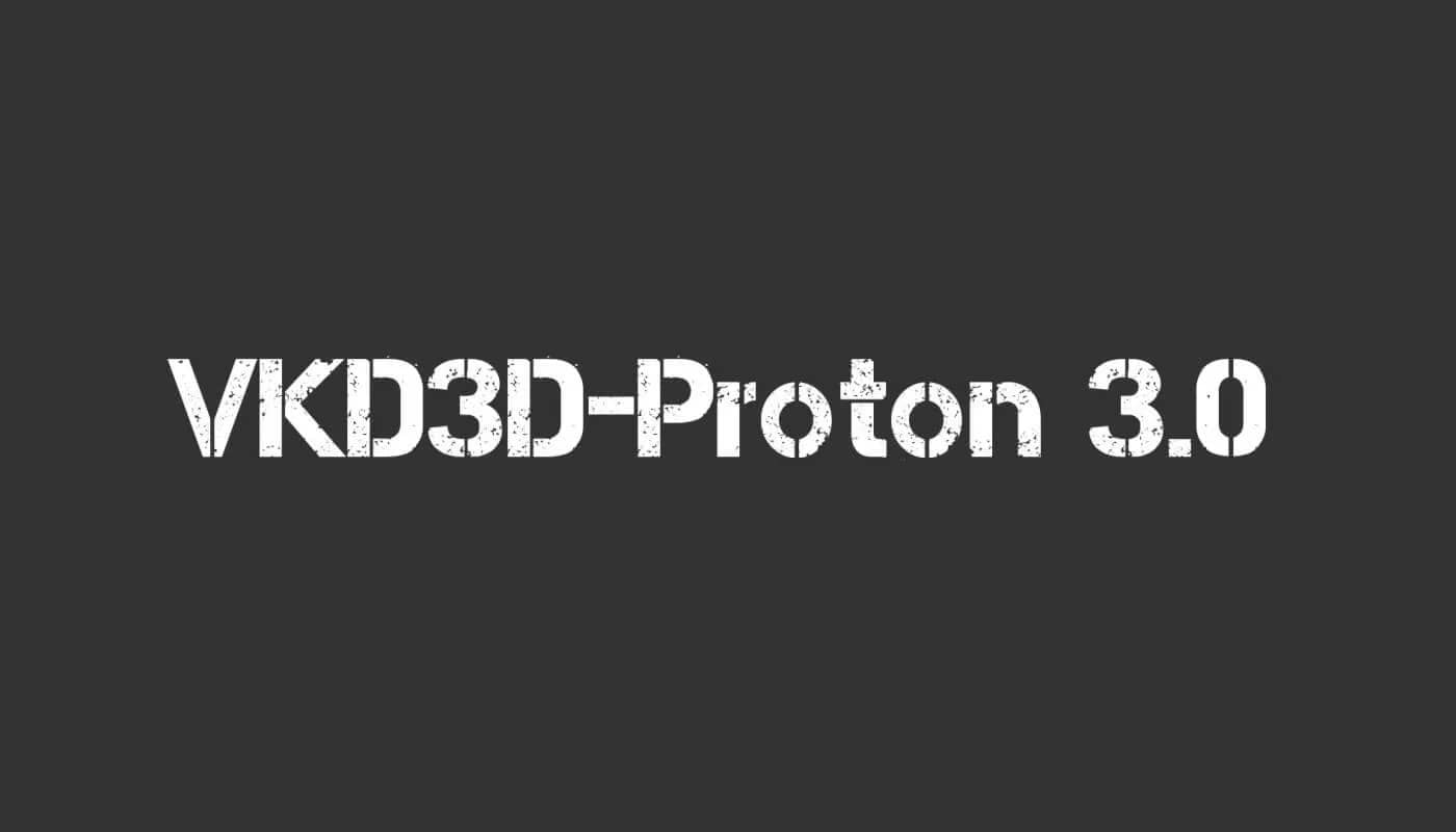 VKD3D Proton 3.0