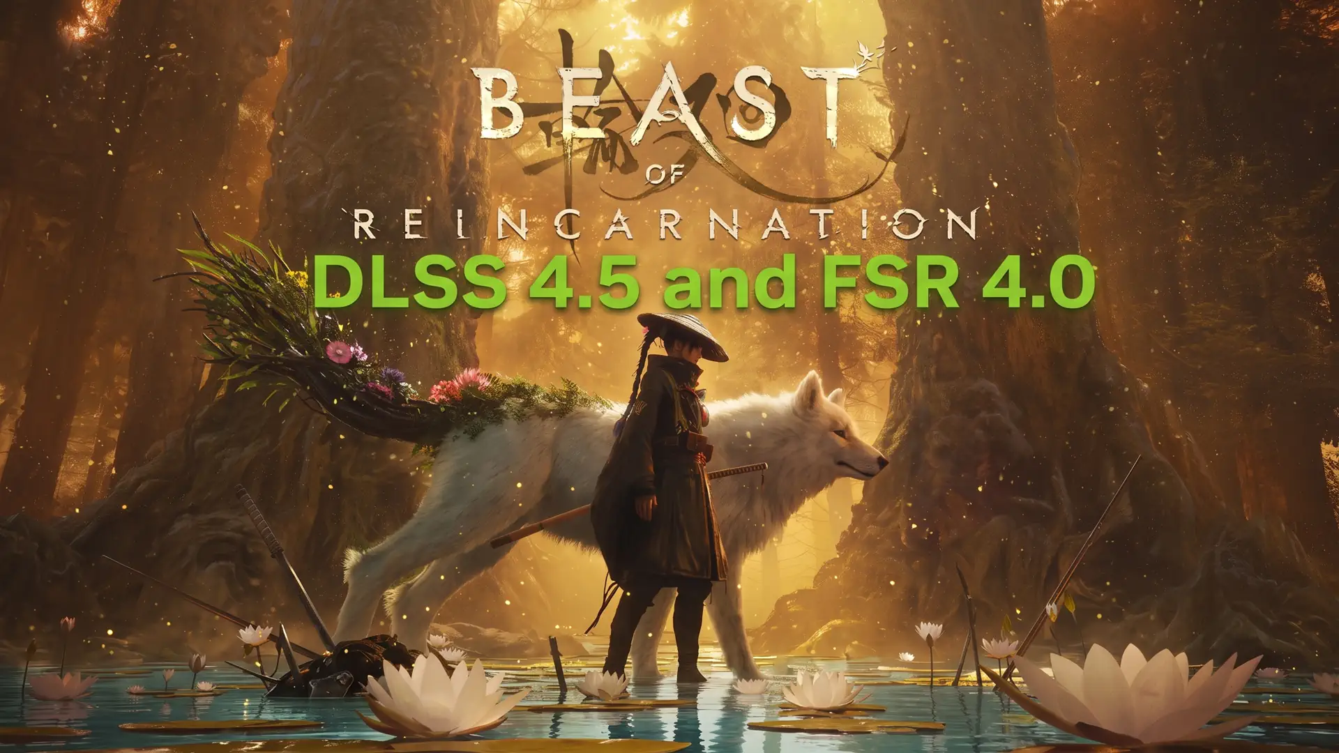 Обновление Beast of Reincarnation добавило DLSS 4.5 и FSR 4.0
