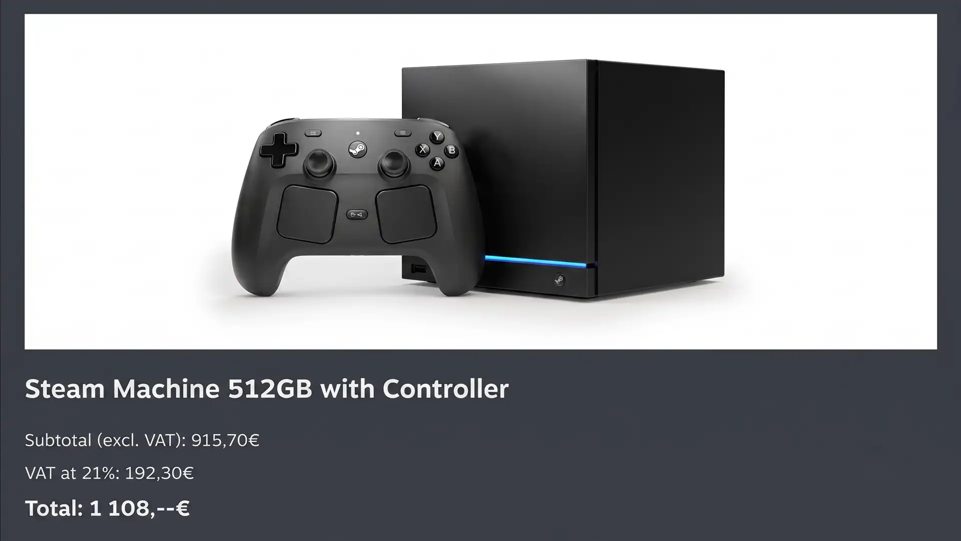 The 512GB Steam Machine is now available again in Europe for €1108,00.