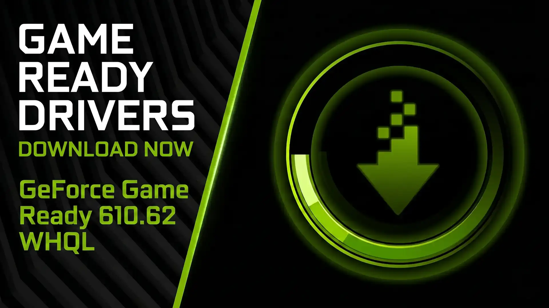 Вышел драйвер NVIDIA GeForce Game Ready 610.62 WHQL