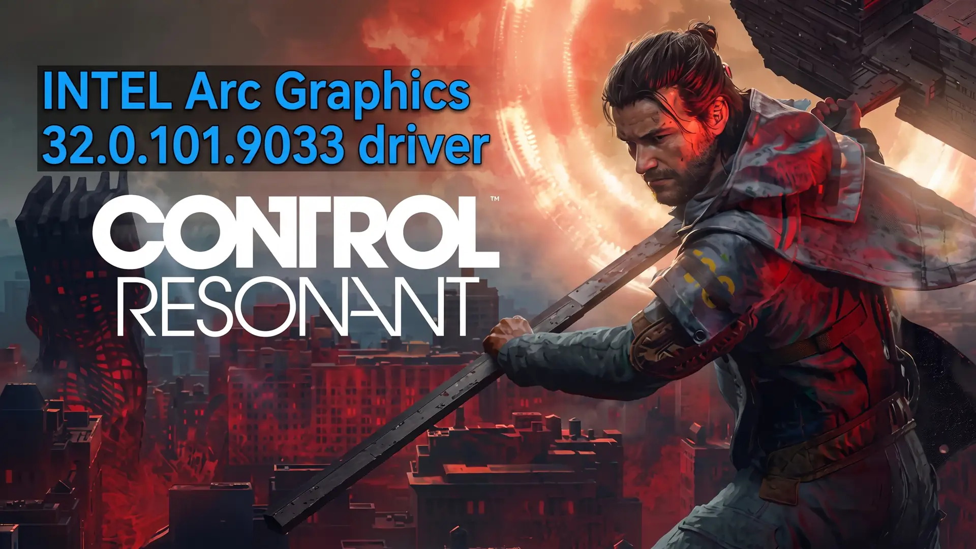 Компания Intel выпустила бета драйвер Arc Graphics 32.0.101.9033 с поддержкой CONTROL Resonant