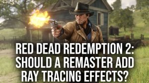 Red Dead Redemption 2: трассировка лучей вряд ли станет частью обновлённой версии