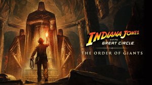 Indiana Jones and the Great Circle получает DLC: The Order of Giants выходит 4 сентября