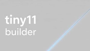 Вышла новая версия tiny11 builder — меньше ошибок, меньше лишнего