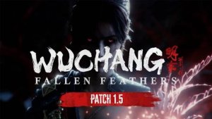 Wuchang: Fallen Feathers получила крупное обновление 1.5