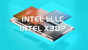 Intel добавит двойной 3D-кэш в Nova Lake — AMD обеспокоена