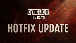 Вышел хотфикс 1.2.1 для Dying Light: The Beast