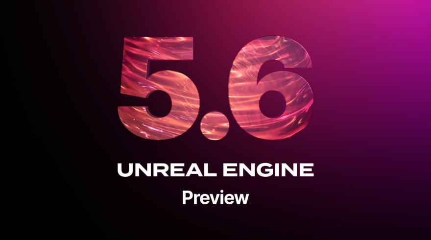 Unreal Engine 5.6 Preview