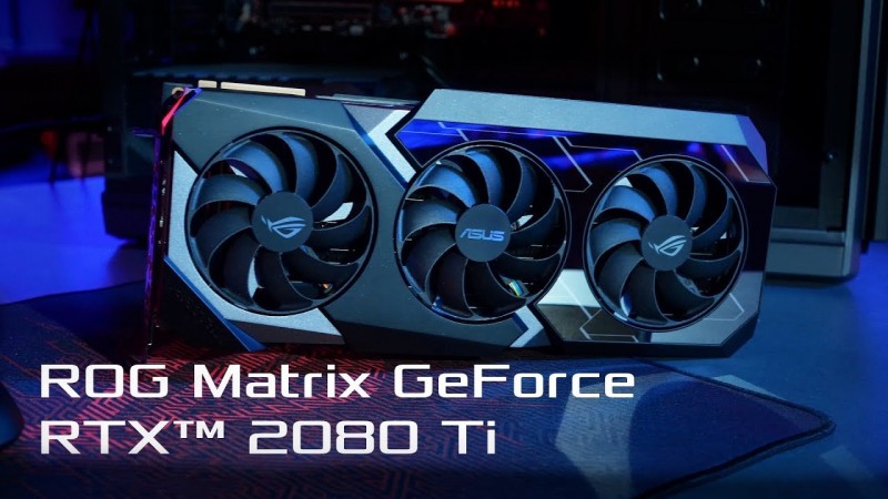 ROG Matrix GeForce RTX 2080 Ti